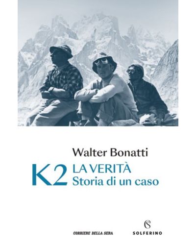 K2 - La verità - Storia di un caso di Walter Bonatti