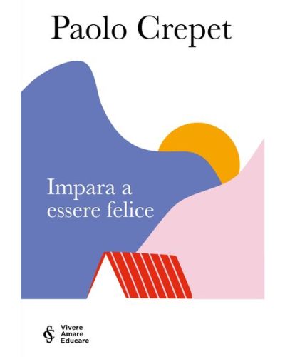 Paolo Crepet - Vivere Amare Educare