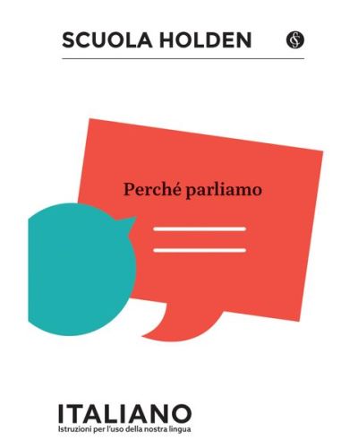 Scuola Holden: Italiano - Istruzioni per l'uso della lingua