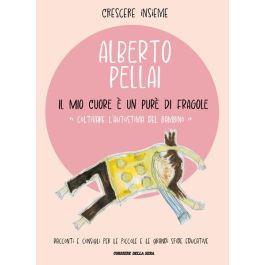 Alberto Pellai - IL LATO PIU' BELLO: AUTOSTIMA E SENSO DI